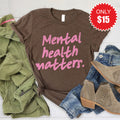 Mental Health Matters Tee - Heather Brown - 15 product image 1