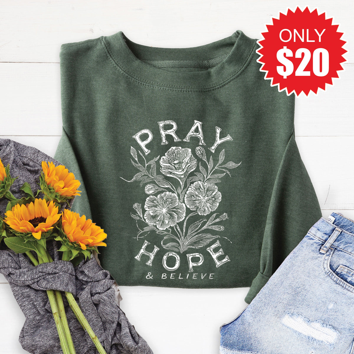 Pray Hope And Believe Sweatshirt - Heather Forest - 20 product image 1