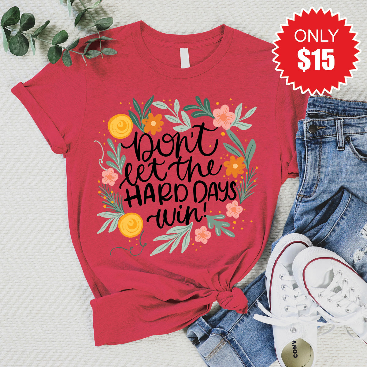 Don't Let The Hard Days Win Tee - Heather Scarlet - 15 product image 1