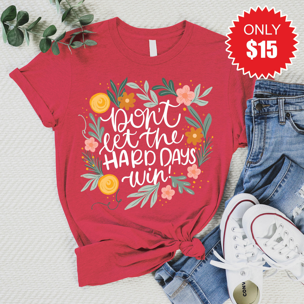 Don't Let The Hard Days Win Tee - Heather Scarlet - 15 product image 1
