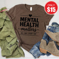 Mental Health Matters Tee - Heather Brown - 15 product image 1