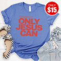 Only Jesus Can Tee - Heather Royal Blue - 15 product image 1