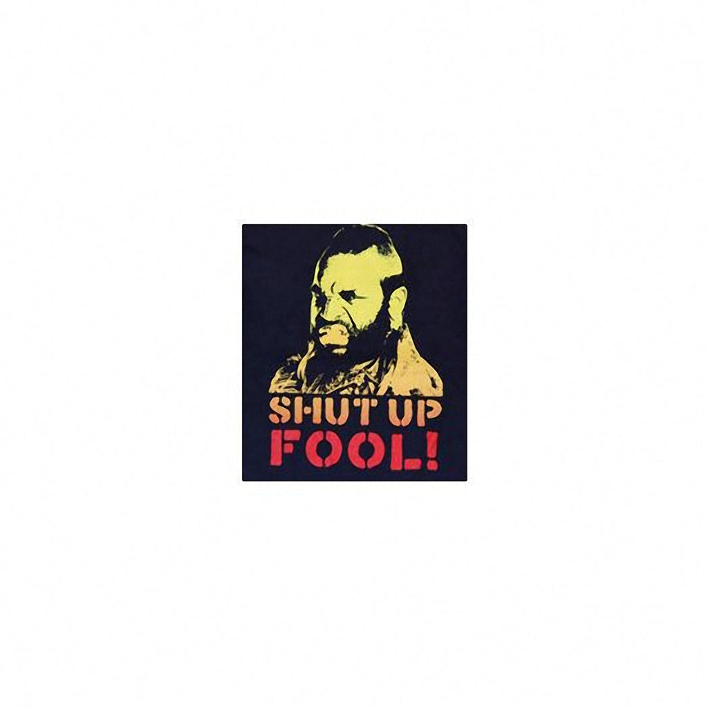 A-Team Shut Up Fool T-Shirt product image 2